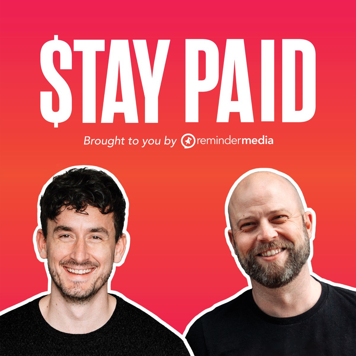 Stay Paid Podcast cover art featuring hosts, brought to you by ReminderMedia