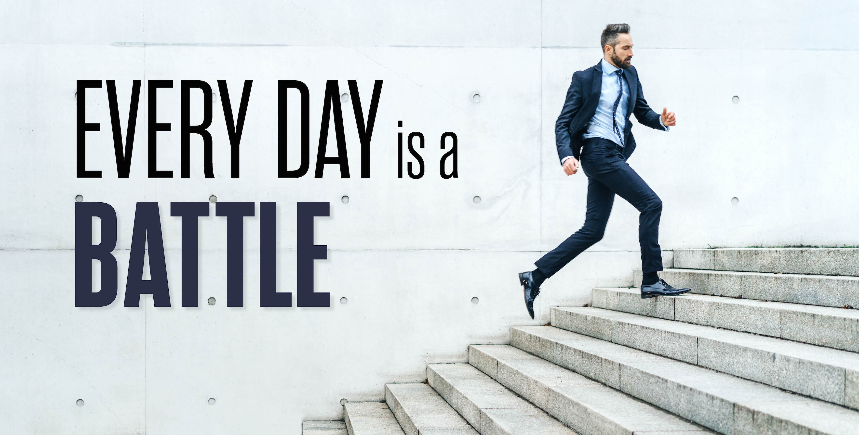 Every Day is a Battle | ReminderMedia