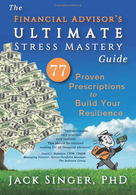 The Financial Advisor's Ultimate Stress Mastery Guide
