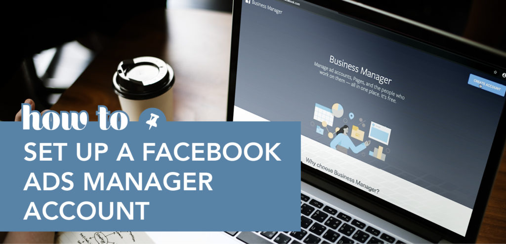 How to Set Up a Facebook Ads Manager Account