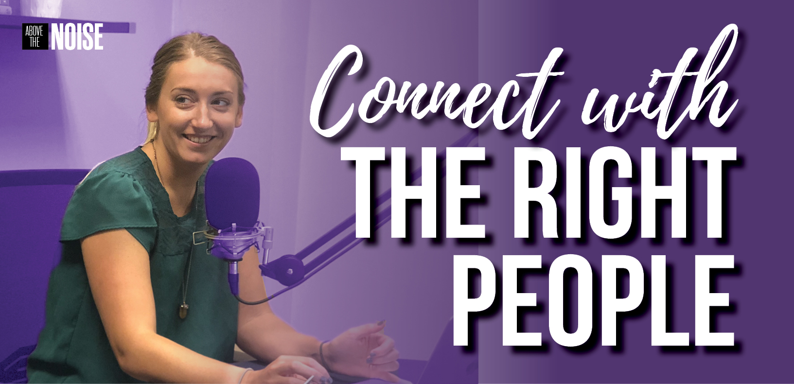 Photo of Andrea in front of a microphone, with the text "Connect with the Right People"