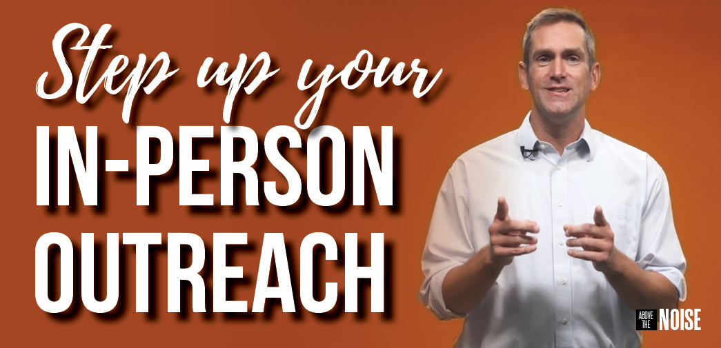 A photo of Luke Johnson, the caption "Step Up Your In-Person Outreach"