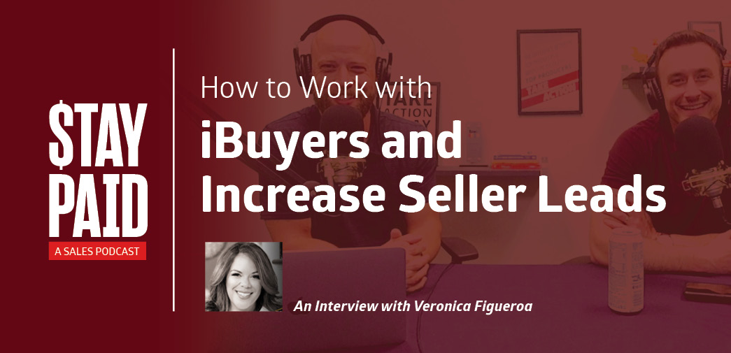 Stay Paid: How to Work with iBuyers and Increase Seller Leads