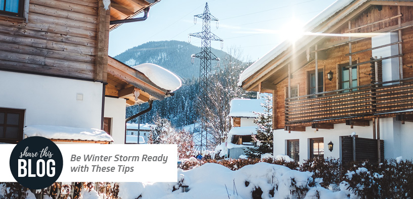 Be Winter Storm Ready with These Tips