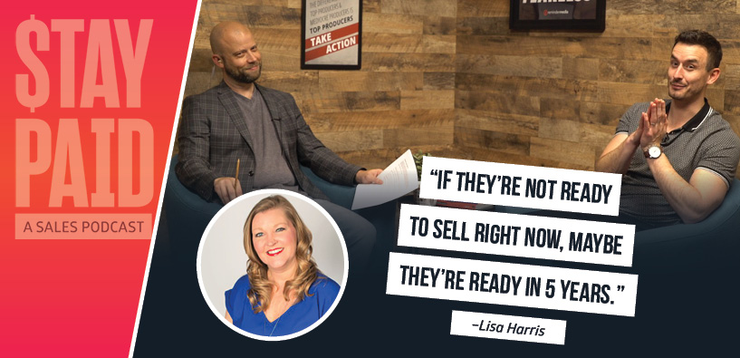 "If they're not ready to sell right now, maybe they're ready in 5 years." - Lisa Harris