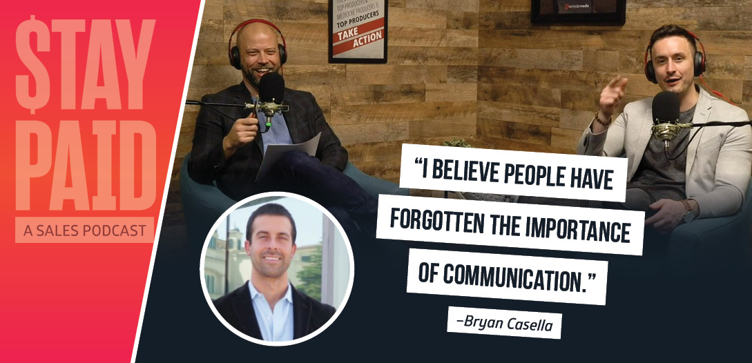 "I believe people have forgotten the importance of communication" - Bryan Casella