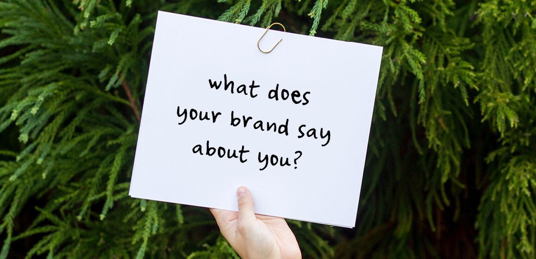what does your brand say about you?