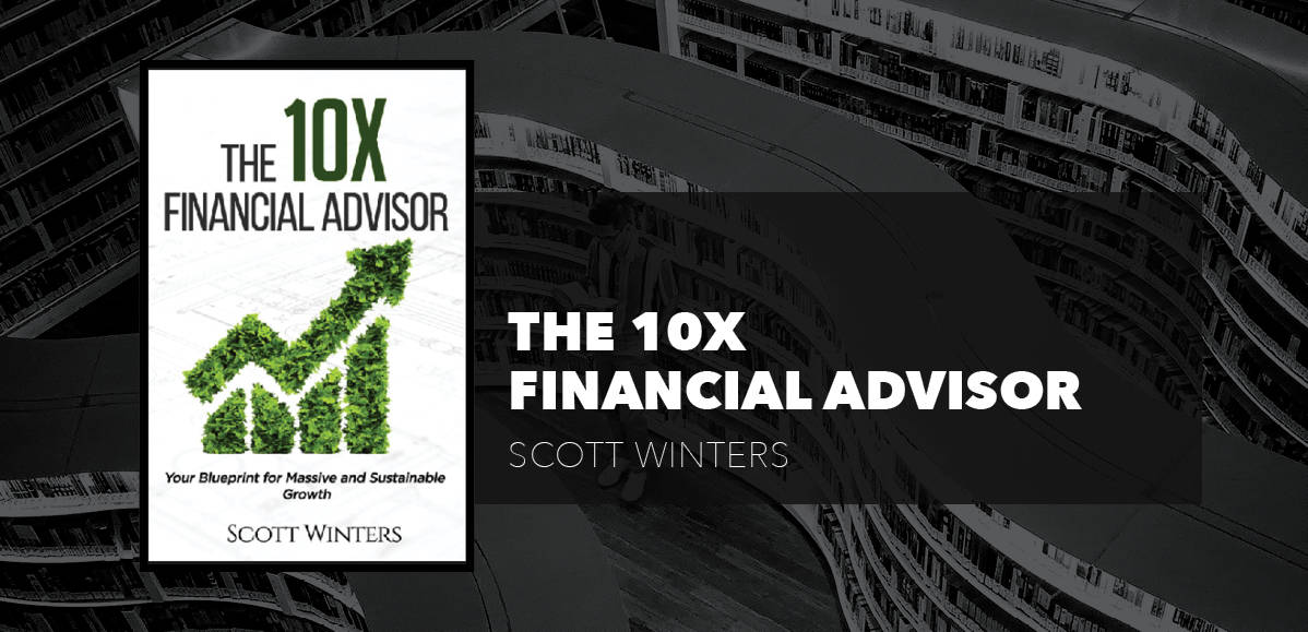 Book cover with the title, The 10 X Financial Advisor