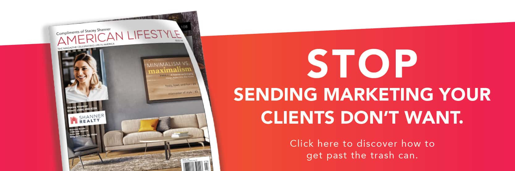 Ad insert. Stop sending marketing your clients don't want. Click here to discover how to get past the trash can.