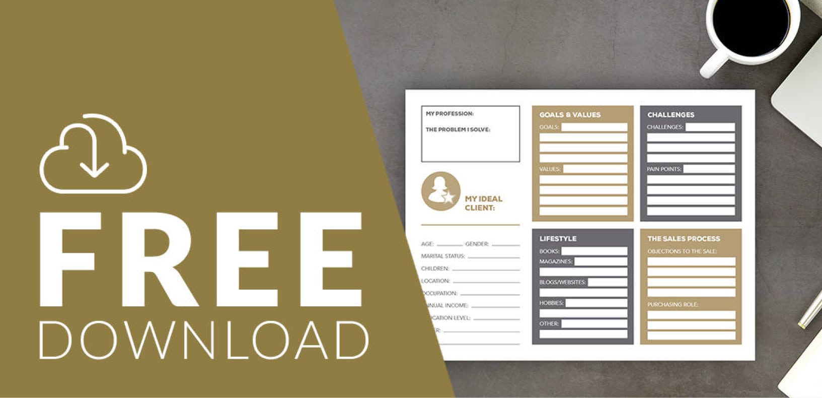 Insert: Free download of a worksheet designed to help you define your ideal client.