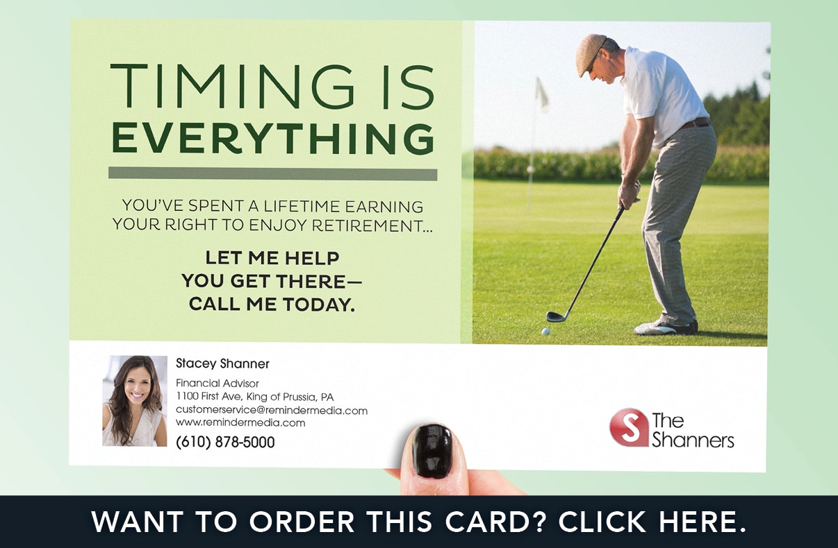 Postcard that reads Timing is Everything. You've spend a lifetime earning your right to enjoy retirement. Let me help you get there. Call me today. Image features a middle-aged man playing golf.