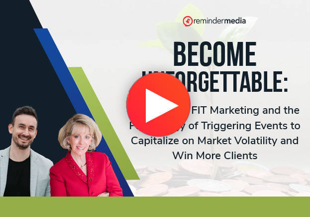 Become Unforgettable: How to Use FIT Marketing and the Psychology of Triggering Events to Capitalize on Market Volatility and Win More Clients