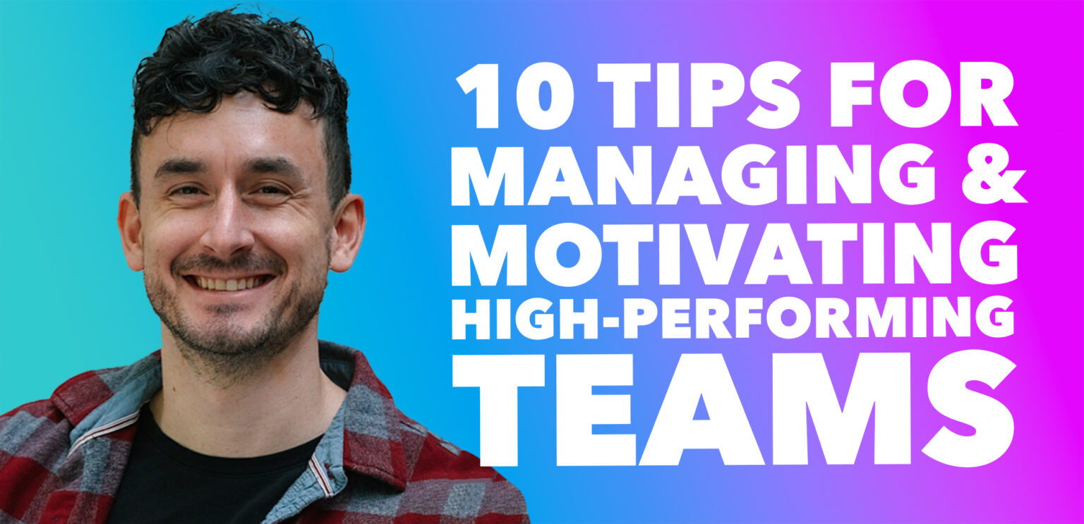 10 Tips for Managing and Motivating High-Performing Teams | ReminderMedia