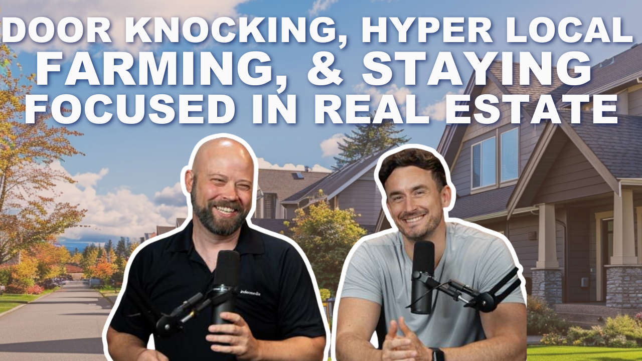 door knocking, hyper local farming, and staying focused in real estate