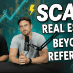 How to Scale Your Real Estate Business Beyond Referrals