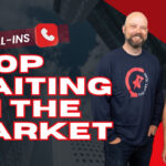 📞 LIVE CALL-INS: Why Waiting on the Market Is Costing Buyers & Sellers THOUSANDS