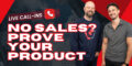 π LIVE CALL-INS: No Sales? Stop Marketing and Prove Your Product First